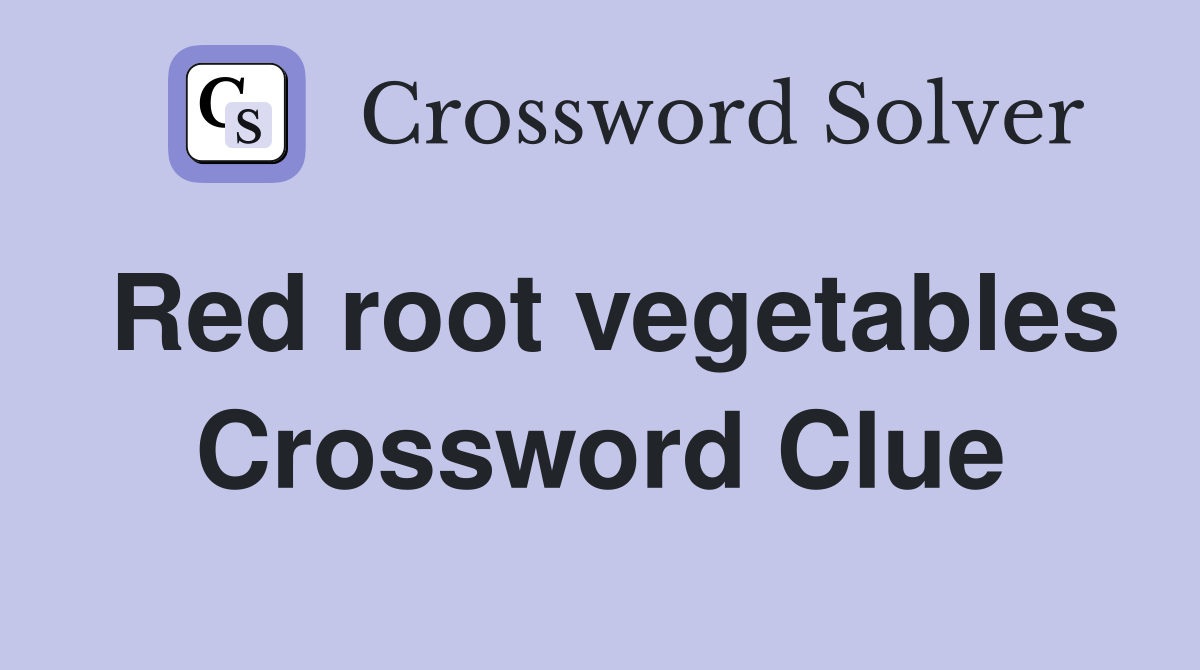 Red root vegetables Crossword Clue Answers Crossword Solver